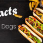 Hot Dog Fun Facts